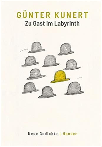 Zu Gast im Labyrinth: Neue Gedichte