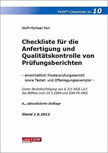 Checkliste für die Anfertigung und Qualitätskontrolle von Prüfungsberichten: - einschließlich Musterprüfungsbericht, Berichtsbegleitbogen, ... BilMoG und IDW PS 450 i.d.F. vom 01.03.2012)