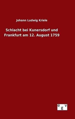 Schlacht bei Kunersdorf und Frankfurt am 12. August 1759