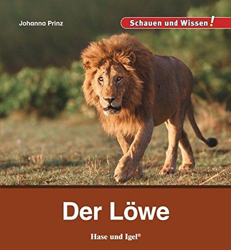 Der Löwe: Schauen und Wissen!