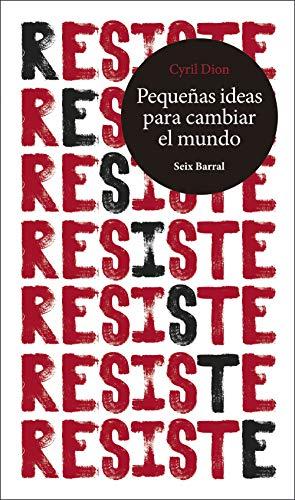 Resiste. Pequeñas ideas para cambiar el mundo (Los Tres Mundos)