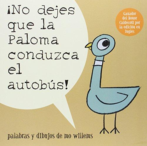 ¡No Dejes Que la Paloma Conduzca el Autobus! (Pigeon Series)