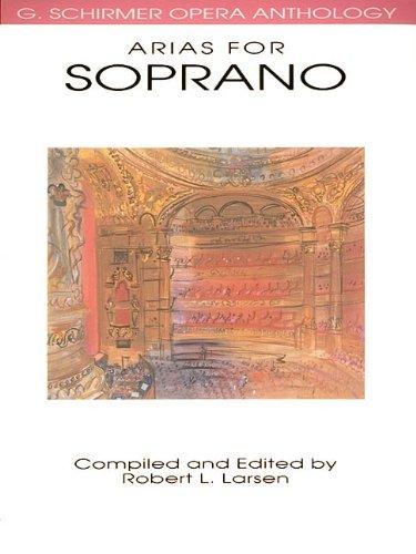 Arias for Soprano: G. Schirmer Opera Anthology