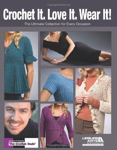 Crochet it. Love it. Wear It!