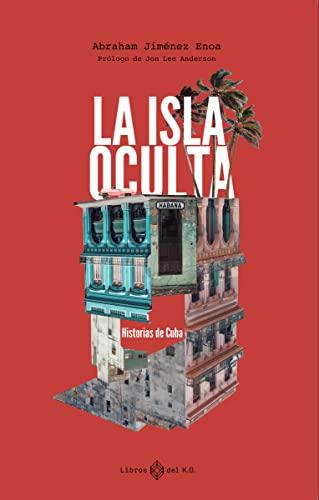 La isla oculta: Historias de Cuba