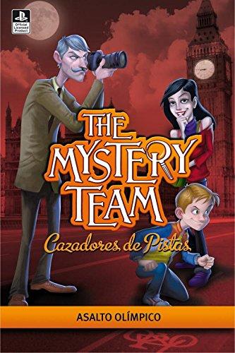 The Mystery team 3. Asalto olímpico (The Mystery Team. Cazadores de pistas, Band 3)