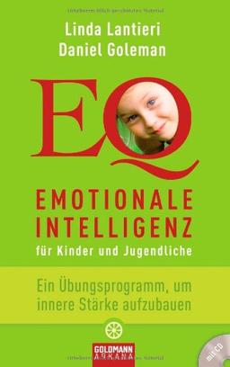 Emotionale Intelligenz für Kinder und Jugendliche: Ein Übungsprogramm, um innere Stärke aufzubauen