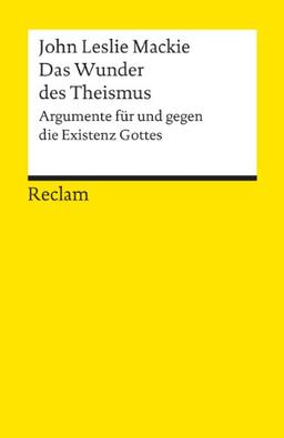 Das Wunder des Theismus: Argumente für und gegen die Existenz Gottes