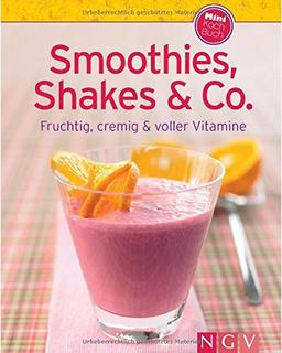 Smoothies, Shakes & Co. (Minikochbuch): Fruchtig, cremig und voller Vitamine