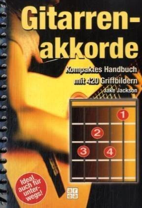 Gitarrenakkorde: Kompaktes Handbuch mit 420 Griffbildern