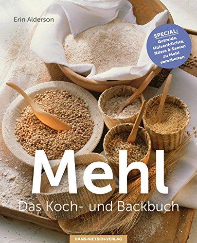 Mehl Das Koch- & Backbuch