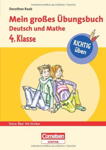 RICHTIG üben - Mein großes Übungsbuch Deutsch und Mathe 4. Klasse - Cornelsen Scriptor