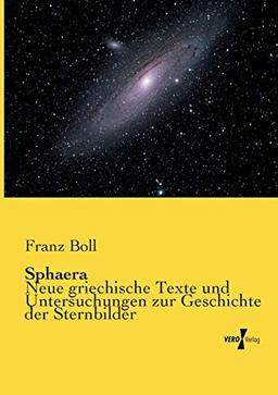 Sphaera - Neue griechische Texte und Untersuchungen zur Geschichte der Sternbilder