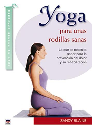 Yoga para unas rodillas sanas (Manuales Breves De Yoga / Brief Yoga Manuals)