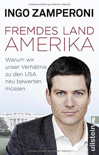 Fremdes Land Amerika: Warum wir unser Verhältnis zu den USA neu bewerten müssen