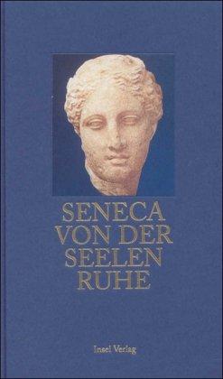 Von der Seelenruhe: Philosophische Schriften und Briefe (insel taschenbuch)