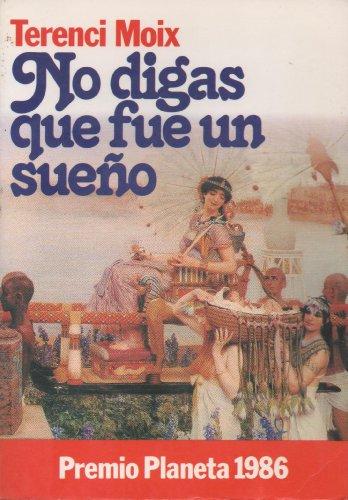 NO DIGAS QUE FUE UN SUEÑO