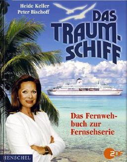 Das Traumschiff. Das Fernweh-Buch zur Fernsehserie