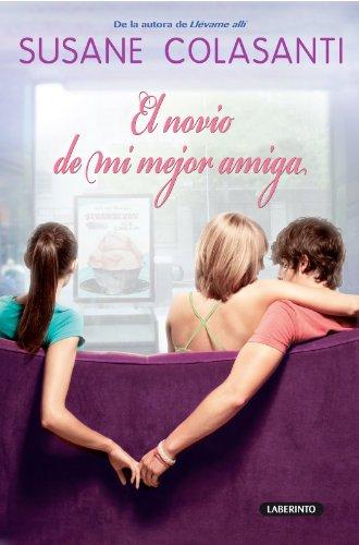 El novio de mi mejor amiga (Literatura Juvenil)