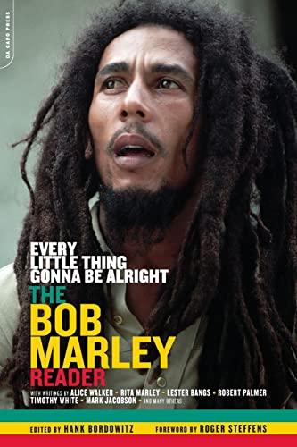 Every Little Thing Gonna Be Alright: The Bob Marley Reader