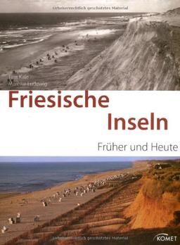 Friesische Inseln - früher und heute