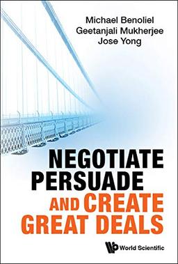 Negotiate, Persuade and Create Great Deals