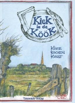 Kiek in de Köök: Küste Kochen Kunst