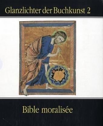 Bible moralisee: Codex Vindobonensis 2554 der Österreichischen Nationalbibliothek,