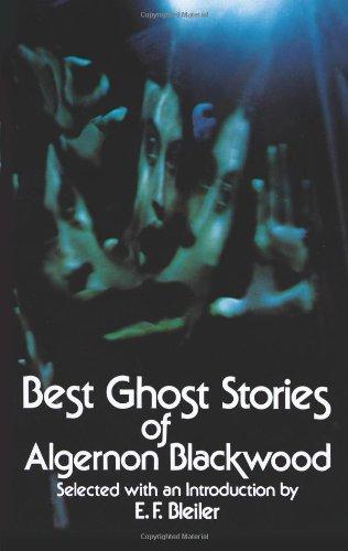 Best Ghost Stories of Algernon Blackwood (Dover Mystery, Detective, & Other Fiction)