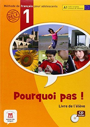 Pourquoi pas ! 1 : méthode de français pour adolescents, A1 Cadre européen commun de référence : livre de l'élève