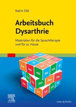 Arbeitsbuch Dysarthrie: Materialien für die Sprachtherapie und für zu Hause