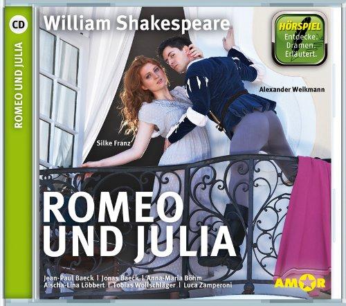 Romeo und Julia - Hörspiel. Die wichtigsten Szenen im Original. Entdecke. Dramen. Erläutert.: gespielt von Silke Franz und Alexander Weikmann sowie ... Tobias Wollschläger und Luca Zamperoni