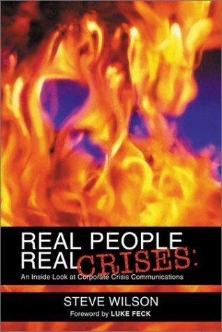 Real People, Real Crises: An Inside Look at Corporate Crisis Communications