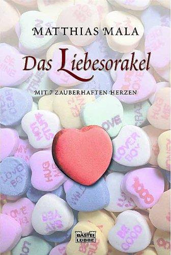 Das Liebesorakel. Mit sieben zauberhaften Herzen