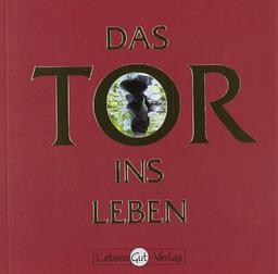 Das Tor ins Leben