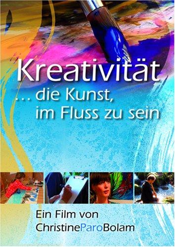 Kreativität - ...die Kunst im Fluss zu sein