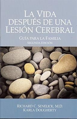 La Vida Despues de Una Lesion Cerebral: Guia Para La Familia = Life After Brain Injury