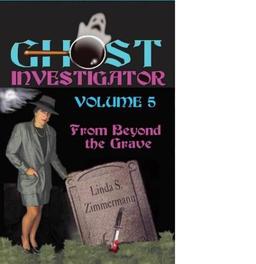 Ghost Investigator Volume 5: From Beyond the Grave