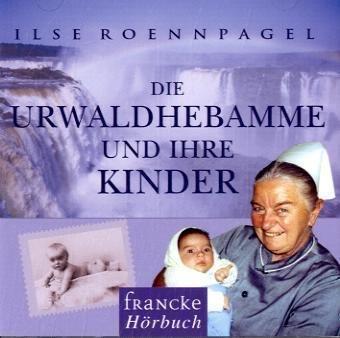 Die Urwaldhebamme und ihre Kinder: Das Hörbuch