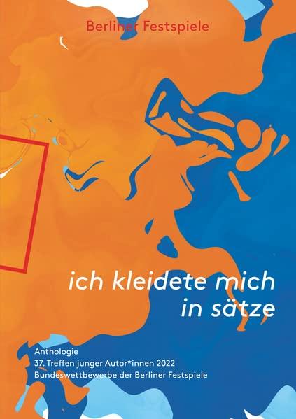 ich kleidete mich in sätze: Anthologie des 37. Treffens junger Autoren 2022