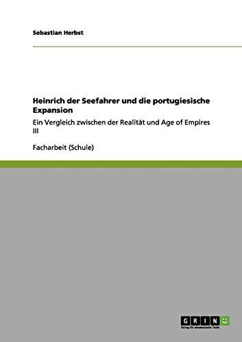 Heinrich der Seefahrer und die portugiesische Expansion: Ein Vergleich zwischen der Realität und Age of Empires III