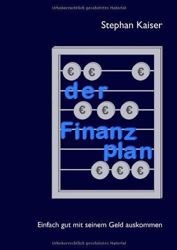 Der Finanzplan: Einfach gut mit seinem Geld auskommen