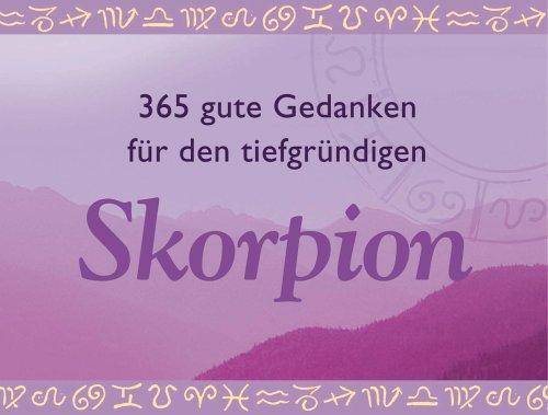 365 gute Gedanken für den tiefgründigen Skorpion (Unipart)