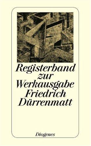 Registerband zur Werkausgabe Friedrich Dürrenmatt in siebenunddreißig Bänden.