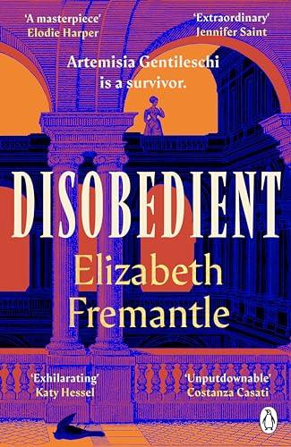 Disobedient: The gripping feminist retelling of a seventeenth century heroine forging her own destiny