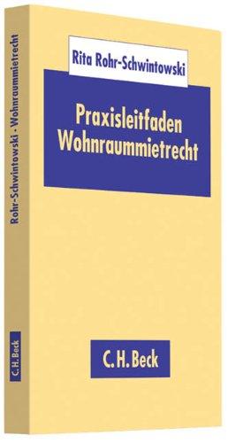 Praxisleitfaden Wohnraummietrecht: Eine Bestandsaufnahme der Rechtsprechung des BGH zum Wohnraummietrecht