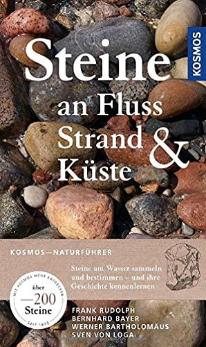 Steine an Fluss, Strand und Küste: finden, sammeln, bestimmen