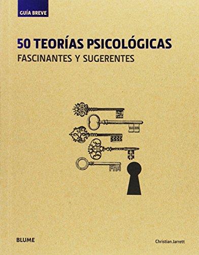 50 teorías psicológicas : fascinantes y sugerentes