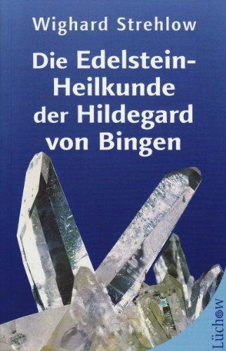 Die Edelstein-Heilkunde der Hildegard von Bingen