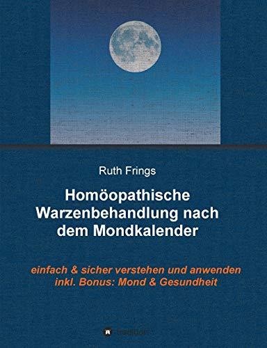 Homöopathische Warzenbehandlung nach dem Mondkalender: Einfach und sicher verstehen und anwenden